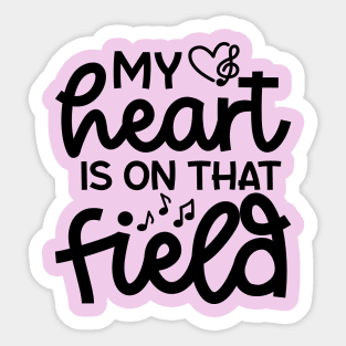 My Heart Is On That Field Marching Band Mom Cute Funny Sticker